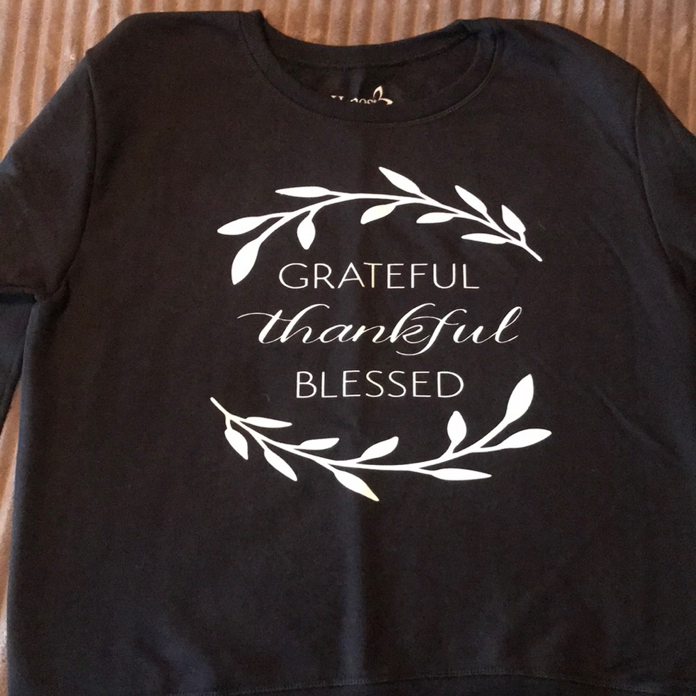 Sweatshirt. Grateful thankful and blessed.